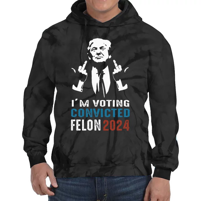 Yes IM Voting Convicted Felon 2024 Tie Dye Hoodie