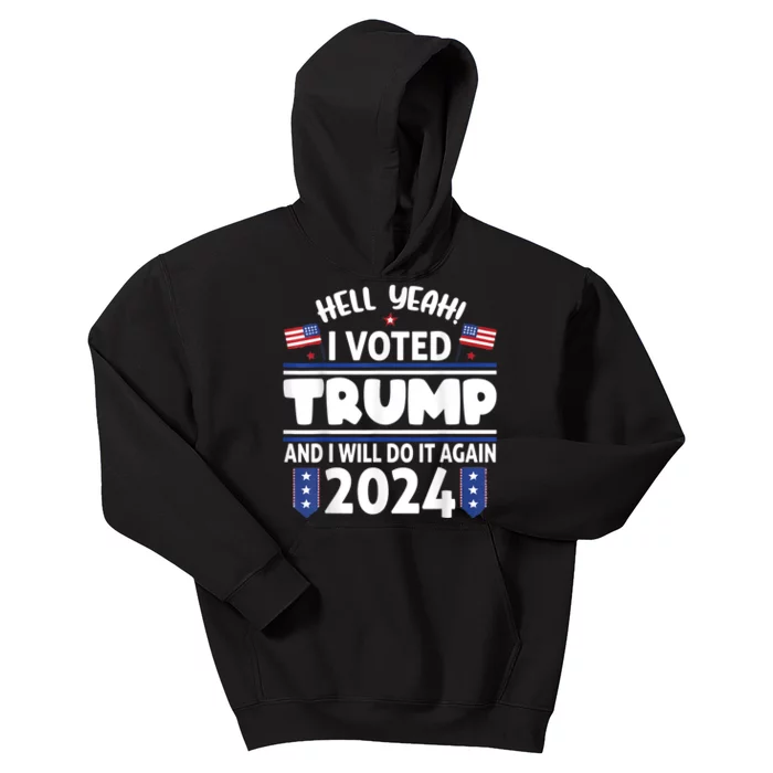 Yeah I Voted For Trump And I'll Vote For Him Again In 2024 Kids Hoodie