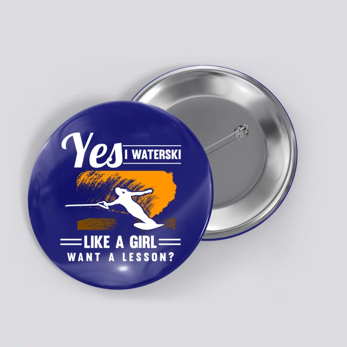 Yes I Waterski Like A Athletes Water Skiing Ski Lover Gift Button