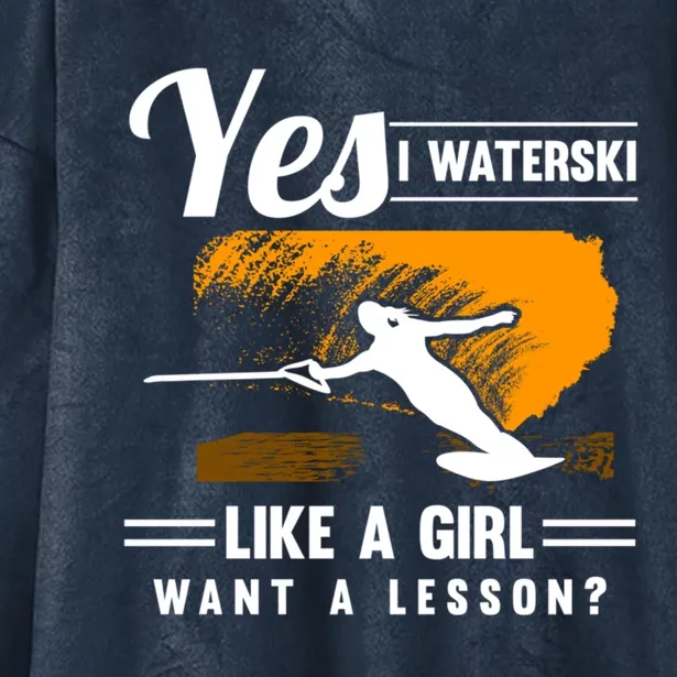 Yes I Waterski Like A Athletes Water Skiing Ski Lover Gift Hooded Wearable Blanket