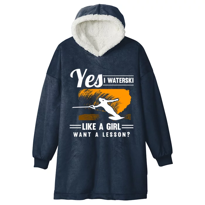 Yes I Waterski Like A Athletes Water Skiing Ski Lover Gift Hooded Wearable Blanket