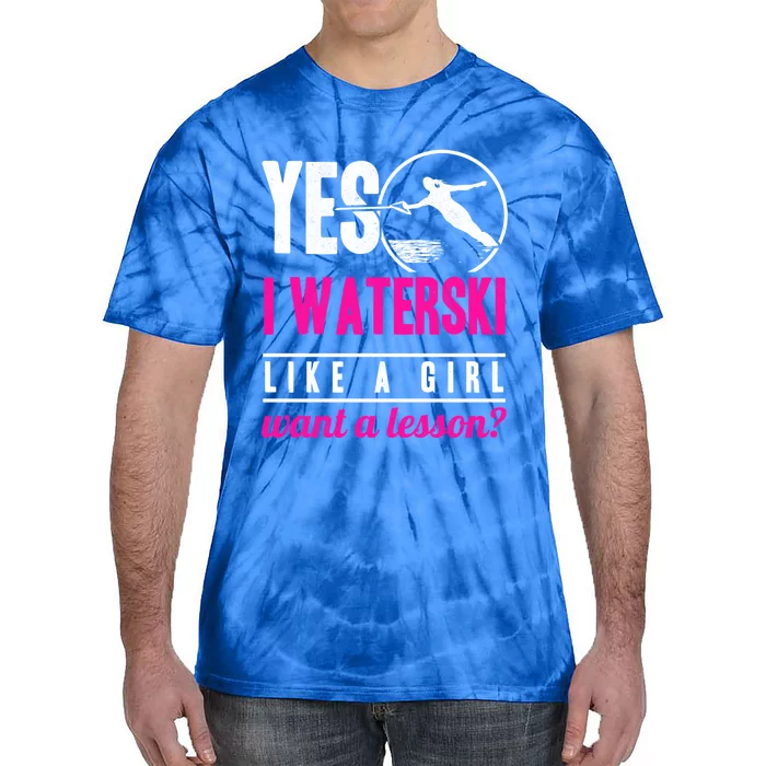 Yes I Waterski Like A Want A Lesson Water Skiing Gift Tie-Dye T-Shirt