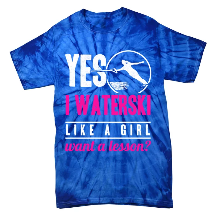 Yes I Waterski Like A Want A Lesson Water Skiing Gift Tie-Dye T-Shirt