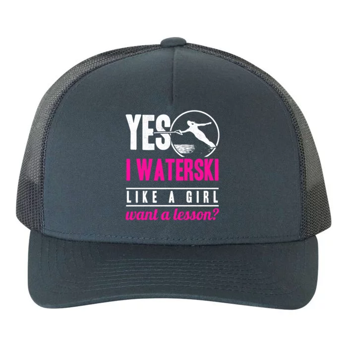 Yes I Waterski Like A Want A Lesson Water Skiing Gift Yupoong Adult 5-Panel Trucker Hat