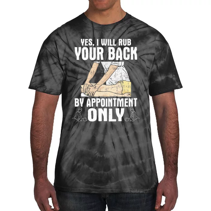 Yes I Will Rub Your Back Massage Therapist Massage Therapy Tie-Dye T-Shirt