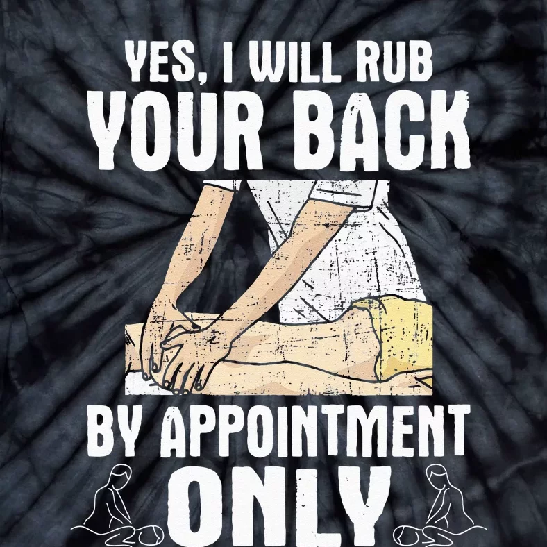 Yes I Will Rub Your Back Massage Therapist Massage Therapy Tie-Dye T-Shirt