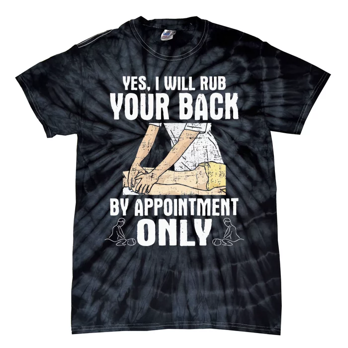 Yes I Will Rub Your Back Massage Therapist Massage Therapy Tie-Dye T-Shirt