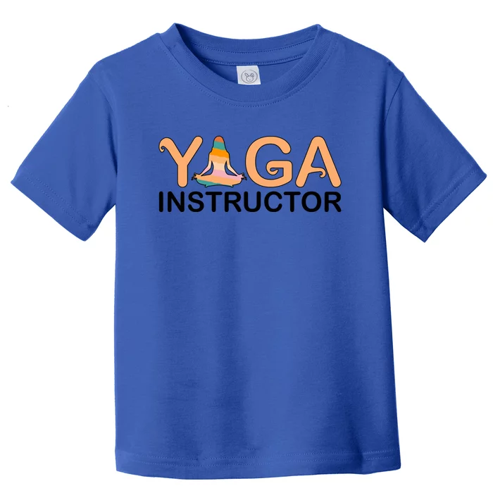 Yoga Instructor Yoga Teacher Yoga Instructors Funny Gift Toddler T-Shirt