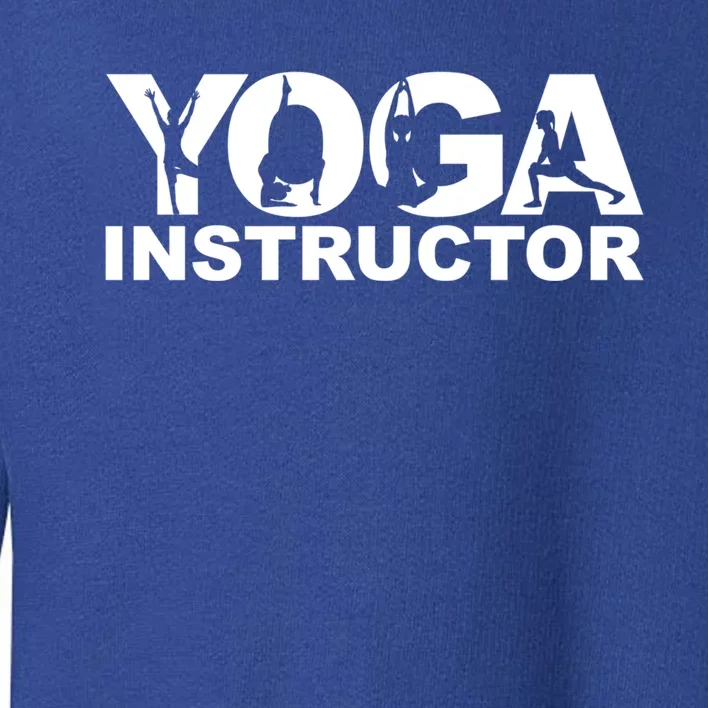 Yoga Instructor Yoga Teacher Yoga Instructors Gift Toddler Sweatshirt