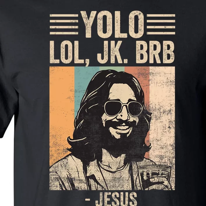 Yolo Jk Brb Jesus Funny Easter Day Ressurection Christians Tall T-Shirt