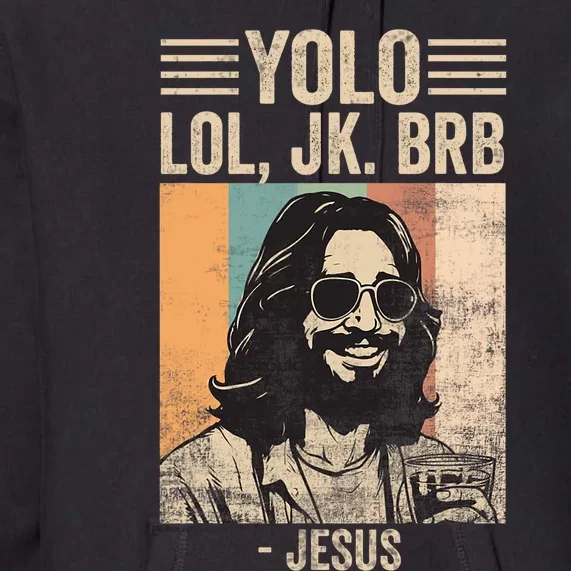 Yolo Jk Brb Jesus Funny Easter Day Ressurection Christians Premium Hoodie