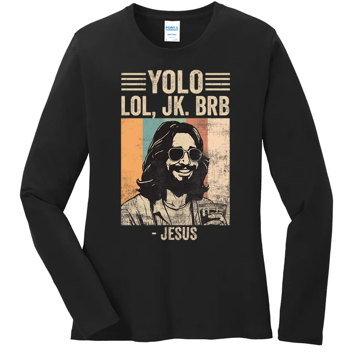 Yolo Jk Brb Jesus Funny Easter Day Ressurection Christians Ladies Long Sleeve Shirt