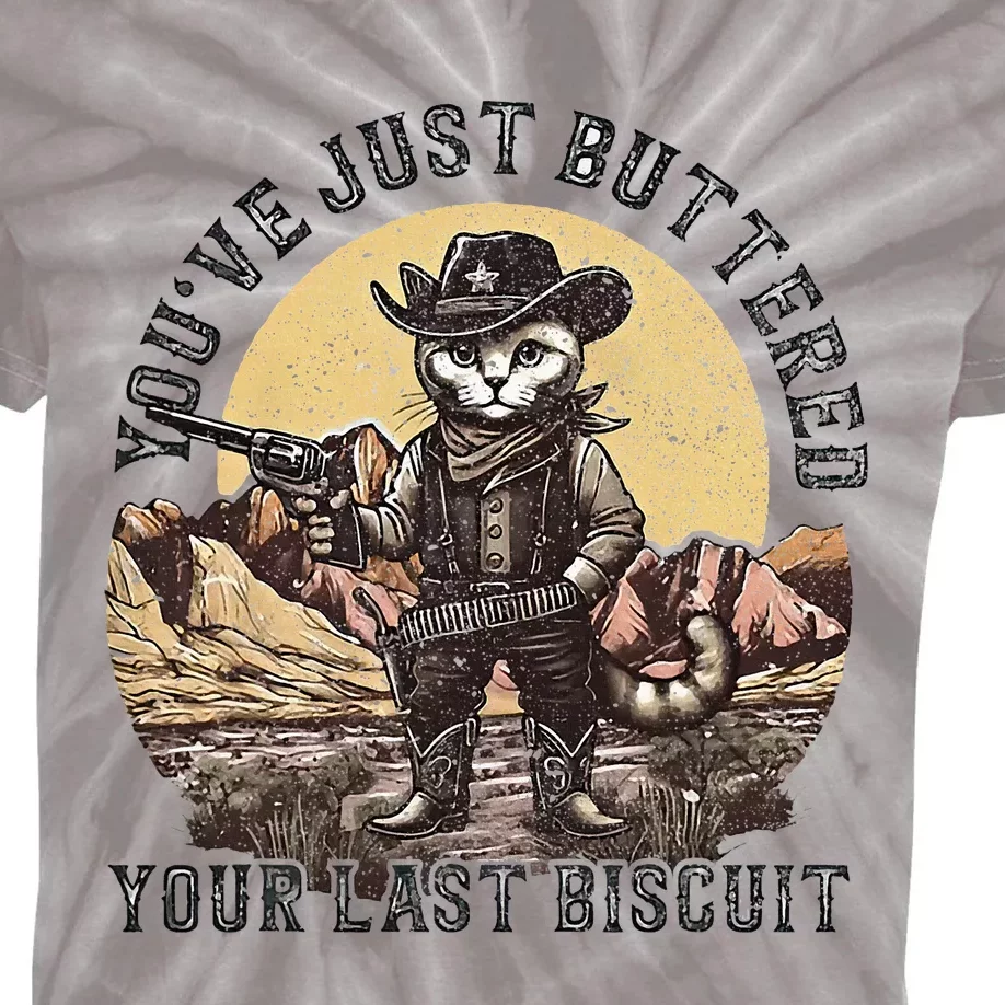 YouVe Just Buttered Your Last Biscuit Western Cat Cowboy Kids Tie-Dye T-Shirt