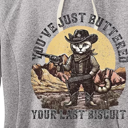 YouVe Just Buttered Your Last Biscuit Western Cat Cowboy Women's Fleece Hoodie