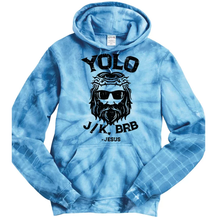 Yolo Jk Brb Jesus Funny Easter Day Ressurection Christians Tie Dye Hoodie