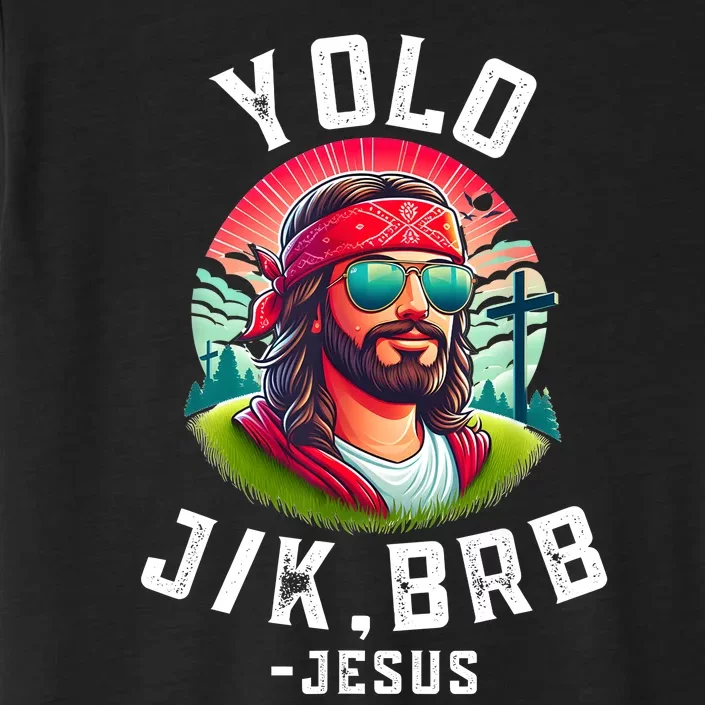 Yolo Jk Brb Jesus Funny Easter Resurrection Christians ChromaSoft Performance T-Shirt