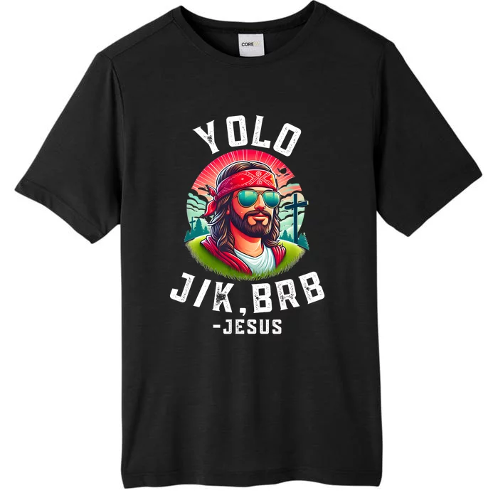 Yolo Jk Brb Jesus Funny Easter Resurrection Christians ChromaSoft Performance T-Shirt