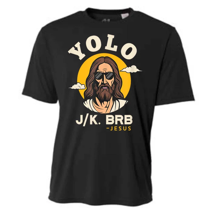 Yolo Jk Brb Jesus Funny Easter Christian Faith Design Cooling Performance Crew T-Shirt