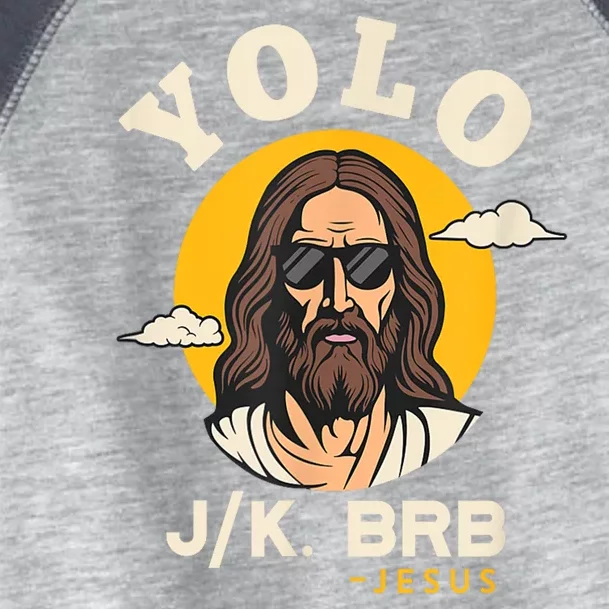 Yolo Jk Brb Jesus Funny Easter Christian Faith Design Toddler Fine Jersey T-Shirt