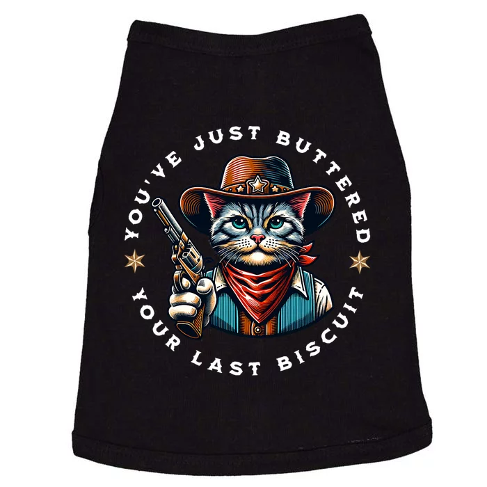 YouVe Just Buttered Your Last Biscuit Western Cat Doggie Tank