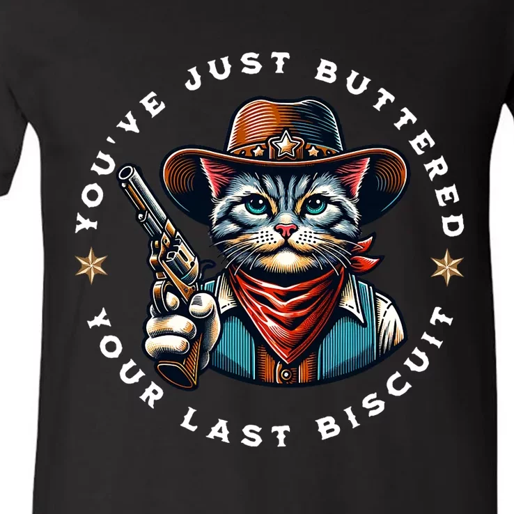 YouVe Just Buttered Your Last Biscuit Western Cat V-Neck T-Shirt