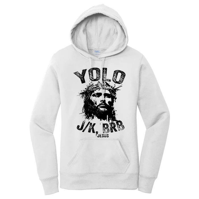 Yolo Jk Brb Jesus Funny Resurrection Christians Easter Day Women's Pullover Hoodie