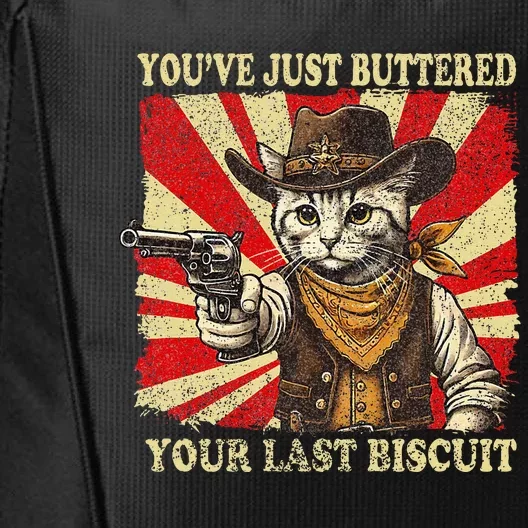 YouVe Just Buttered Your Last Biscuit Western Cat Cowboy City Backpack