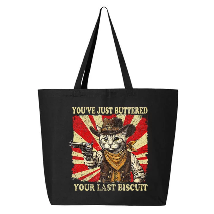 YouVe Just Buttered Your Last Biscuit Western Cat Cowboy 25L Jumbo Tote