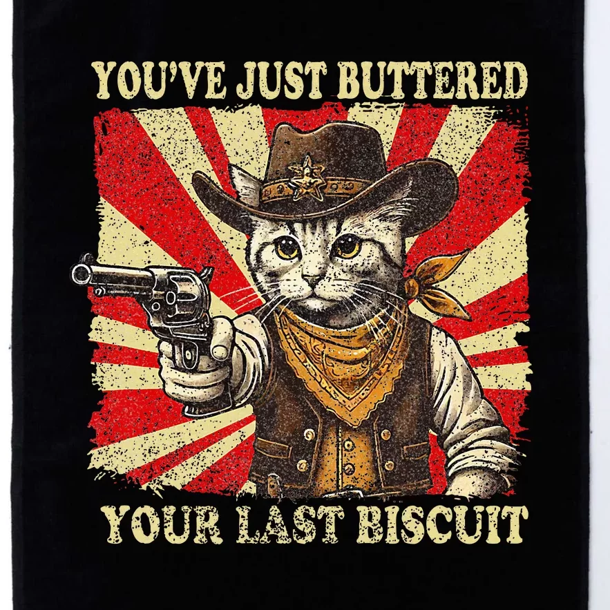 YouVe Just Buttered Your Last Biscuit Western Cat Cowboy Platinum Collection Golf Towel