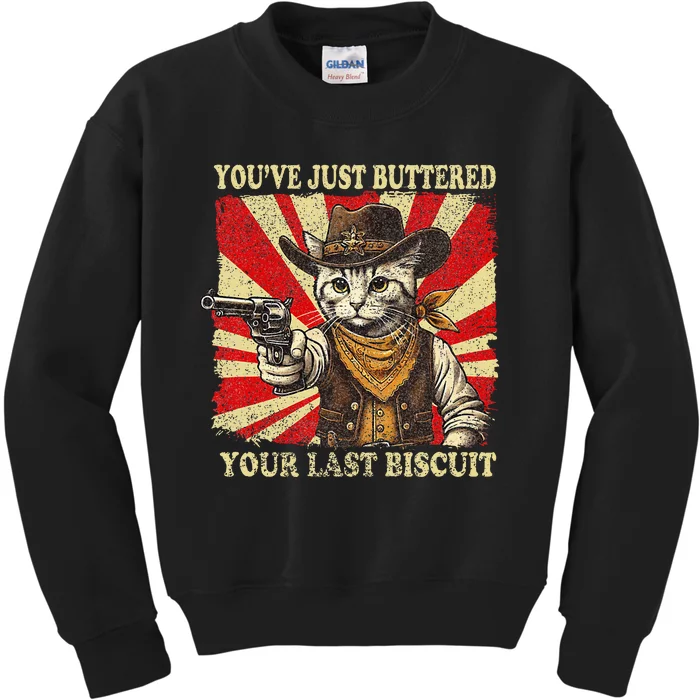 YouVe Just Buttered Your Last Biscuit Western Cat Cowboy Kids Sweatshirt