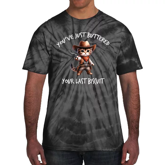 YouVe Just Buttered Your Last Biscuit Western Cat Cowboy Tie-Dye T-Shirt