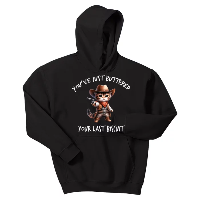 YouVe Just Buttered Your Last Biscuit Western Cat Cowboy Kids Hoodie