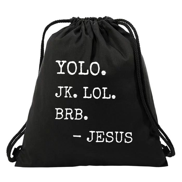 Yolo Jk Brb Jesus Drawstring Bag