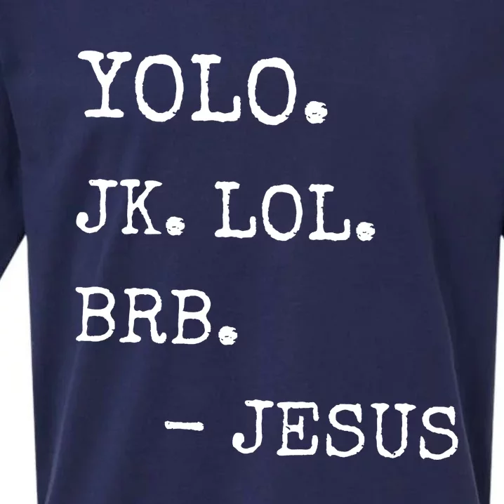 Yolo Jk Brb Jesus Sueded Cloud Jersey T-Shirt