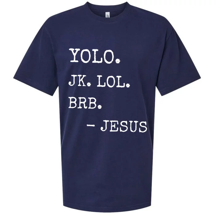 Yolo Jk Brb Jesus Sueded Cloud Jersey T-Shirt