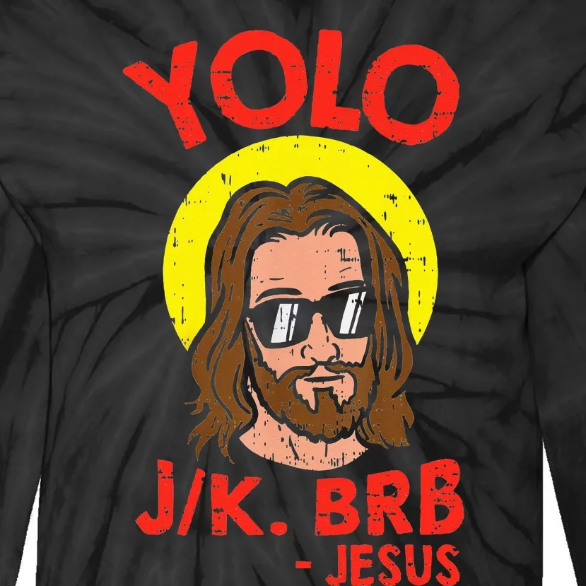 YOLO JK BRB Jesus Funny Easter Day Ressurection Christians Tie-Dye Long Sleeve Shirt