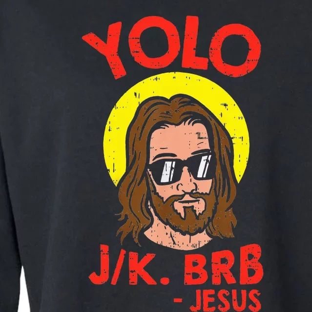 YOLO JK BRB Jesus Funny Easter Day Ressurection Christians Cropped Pullover Crew