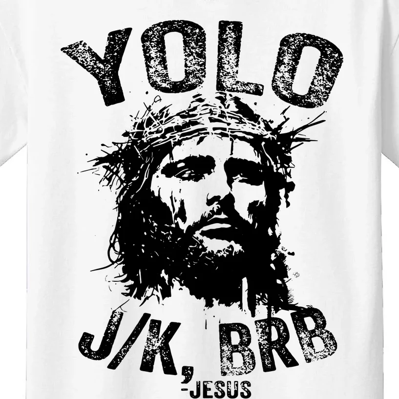 Yolo Jk Brb Jesus Funny Resurrection Christians Easter Day Kids T-Shirt