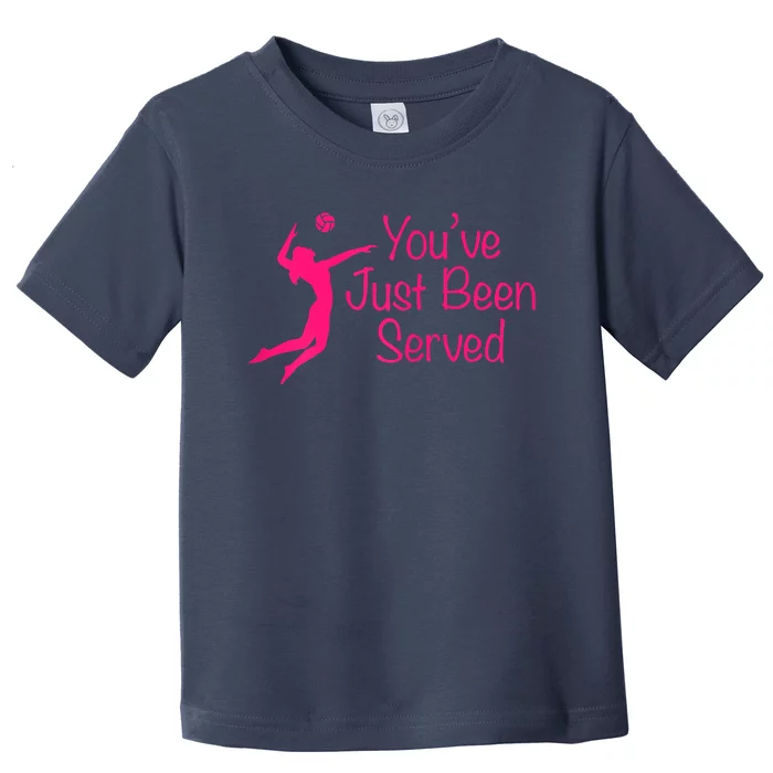 You've Just Been Served Volleyball Toddler T-Shirt