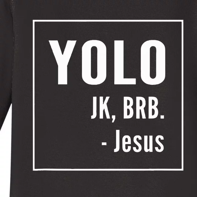 Yolo Jk Brb Jesus Christian Catholic Funny Baby Long Sleeve Bodysuit