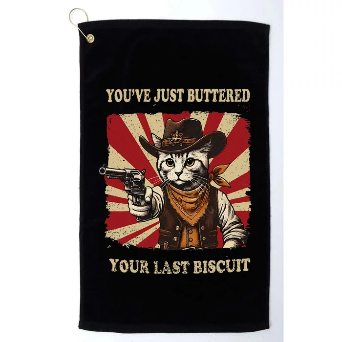 YouVe Just Buttered Your Last Biscuit Western Cat Cow Platinum Collection Golf Towel