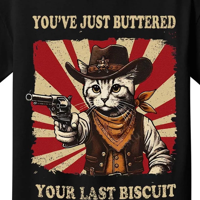 YouVe Just Buttered Your Last Biscuit Western Cat Cow Kids T-Shirt