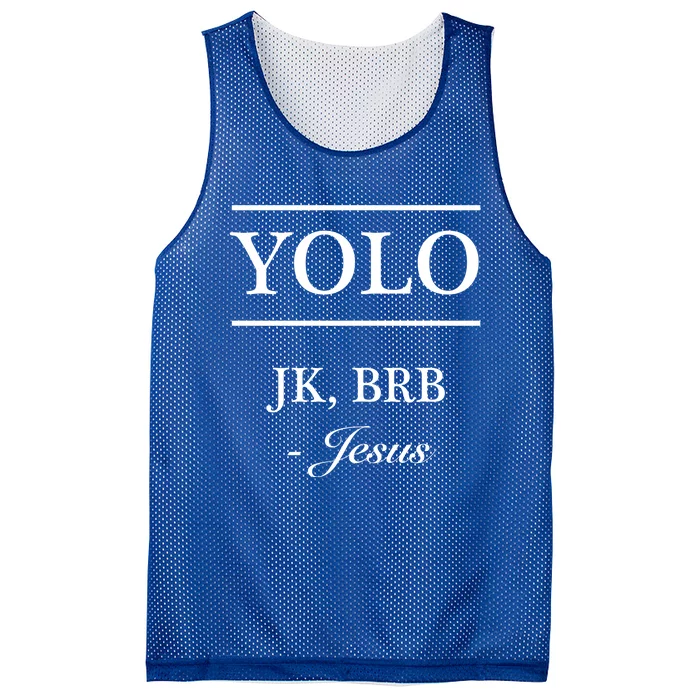 Yolo Jk Brb Funny Gift Jesus Funny Gift Christian Gift Funny Gift Lol Mesh Reversible Basketball Jersey Tank