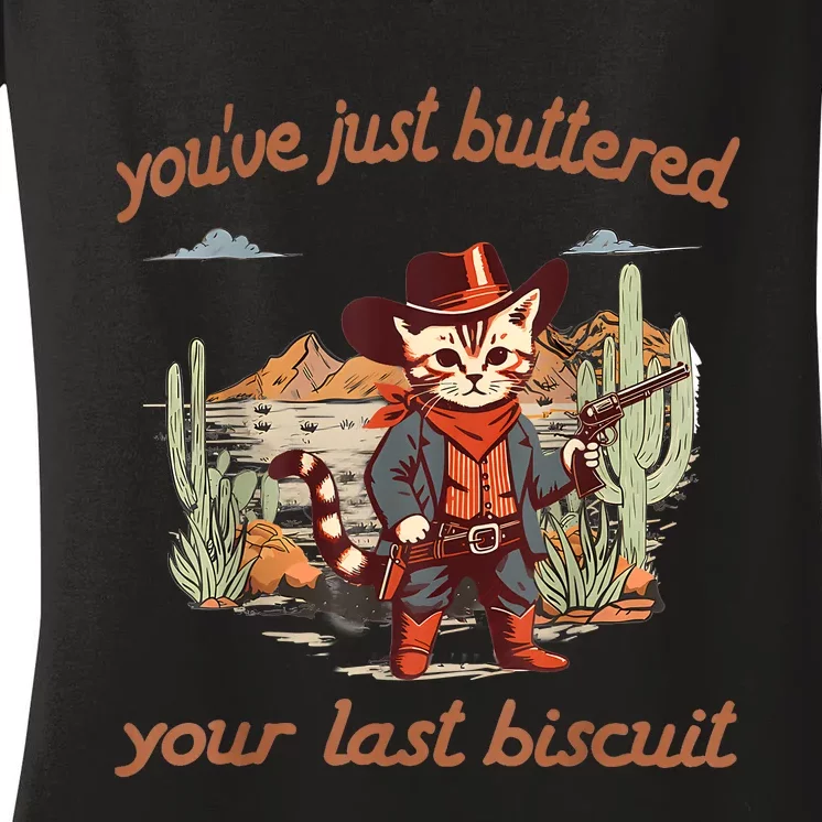 YouVe Just Buttered Your Last Biscuit Western Cat Cowboy Women's V-Neck T-Shirt