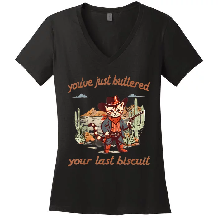 YouVe Just Buttered Your Last Biscuit Western Cat Cowboy Women's V-Neck T-Shirt