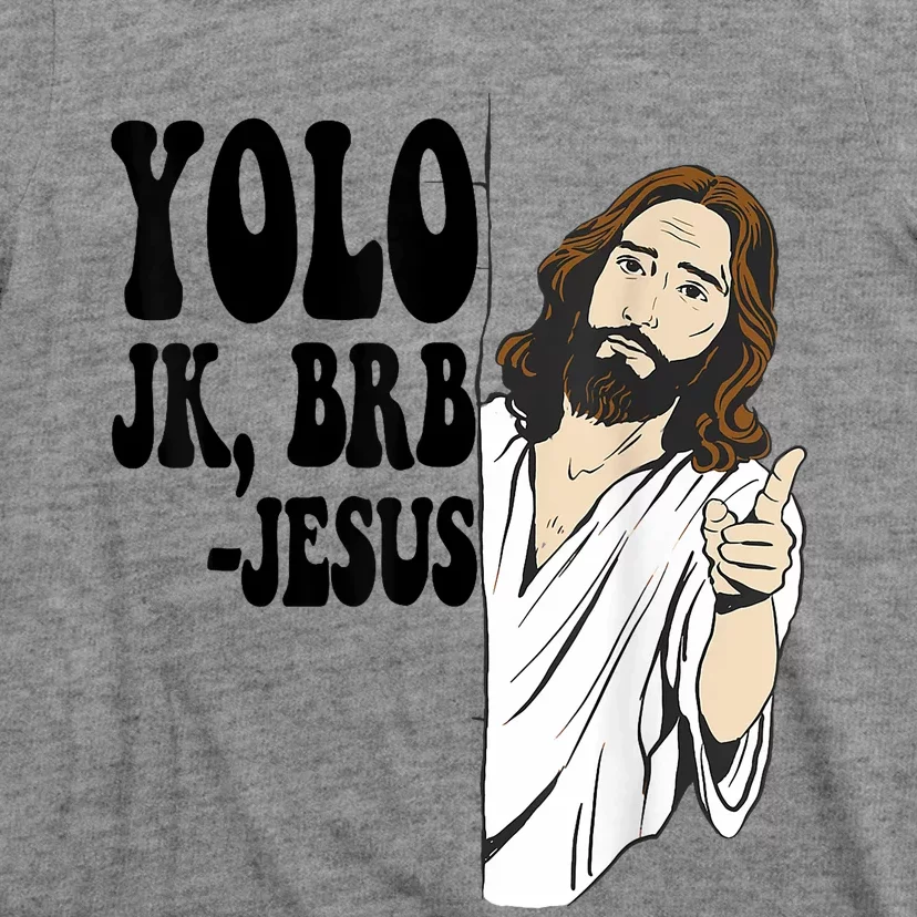 Yolo Jk Brb Jesus Funny Resurrection Christians Easter Day T-Shirt