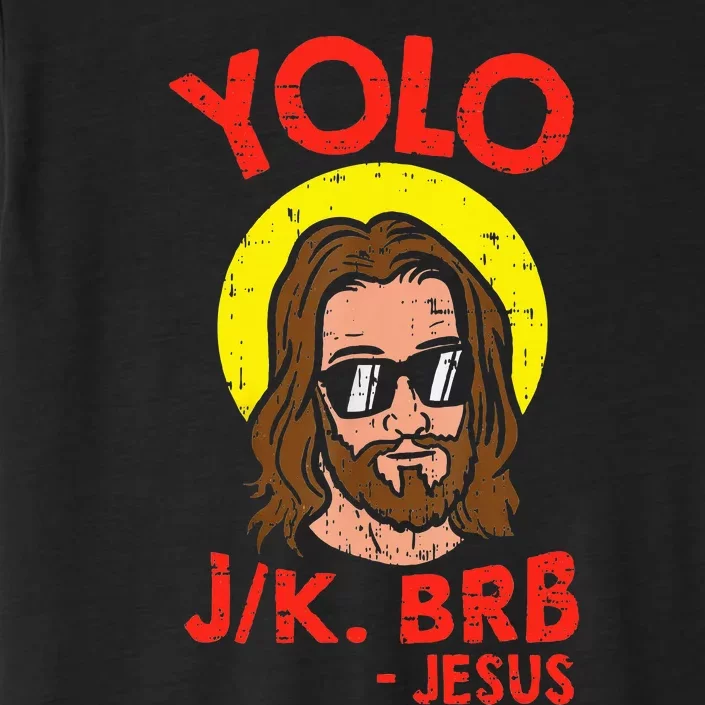 Yolo Jk Brb Jesus Funny Easter Day Ressurection Christians ChromaSoft Performance T-Shirt