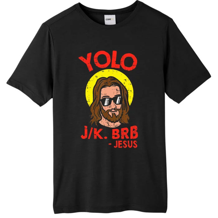 Yolo Jk Brb Jesus Funny Easter Day Ressurection Christians ChromaSoft Performance T-Shirt