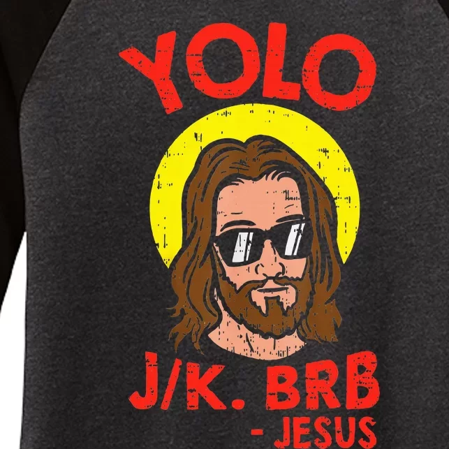 Yolo Jk Brb Jesus Funny Easter Day Ressurection Christians Women's Tri-Blend 3/4-Sleeve Raglan Shirt