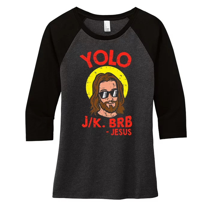 Yolo Jk Brb Jesus Funny Easter Day Ressurection Christians Women's Tri-Blend 3/4-Sleeve Raglan Shirt